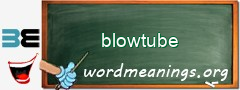 WordMeaning blackboard for blowtube